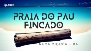 Praia do Pau Fincado - Nova Viçosa (BA)