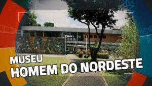 MUSEU HOMEM DO NORDESTE