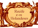 Dutch Recife and the Dutch Invasion of Brazil