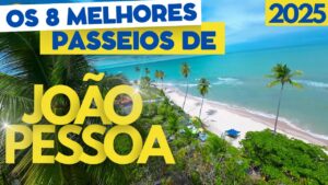 Os 8 Melhores Passeios em João Pessoa